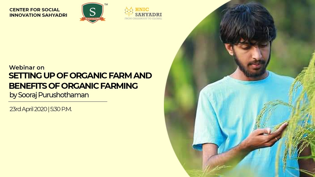 Webinar on ‘Setting up Organic Farm and Benefits of Organic Farming’ by Soorja Purushothaman, Kerala’s youngest organic farmer